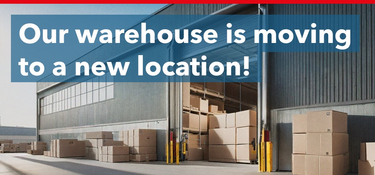 Our warehouse is moving to a new location!